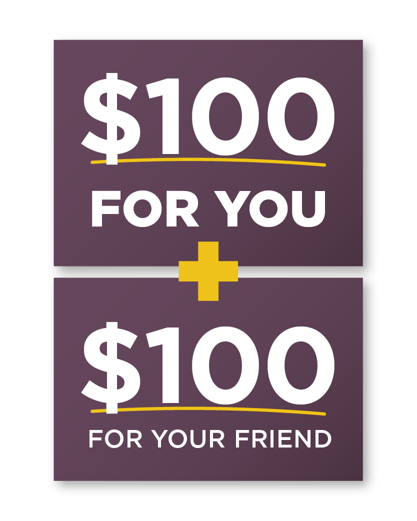 $100 for you + $100 for your friend