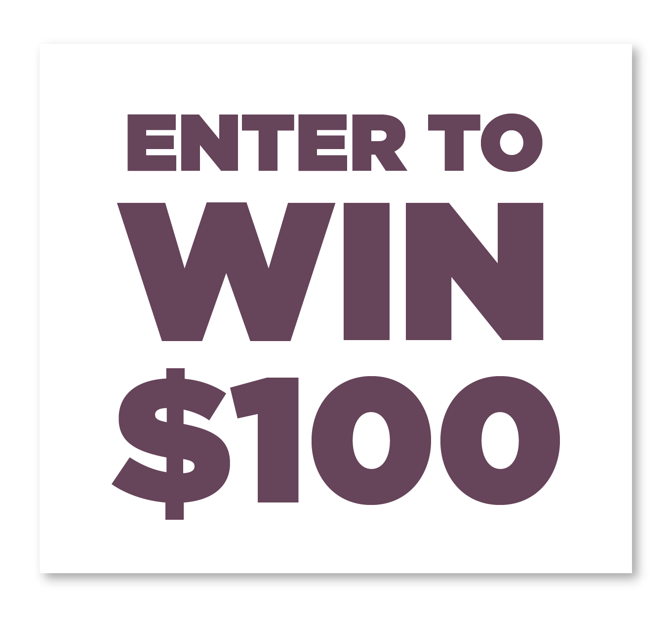 Enter to Win $100