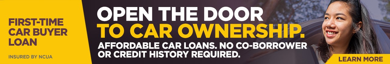 First-Time Car Buyer Loan. Open the door to car ownership.